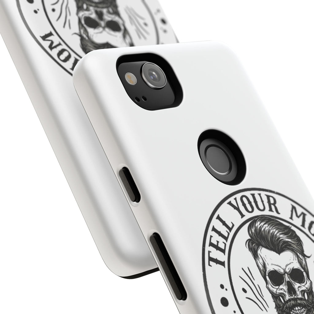 "Tell Your Mom I Said Hi" Skull Tough Phone Case