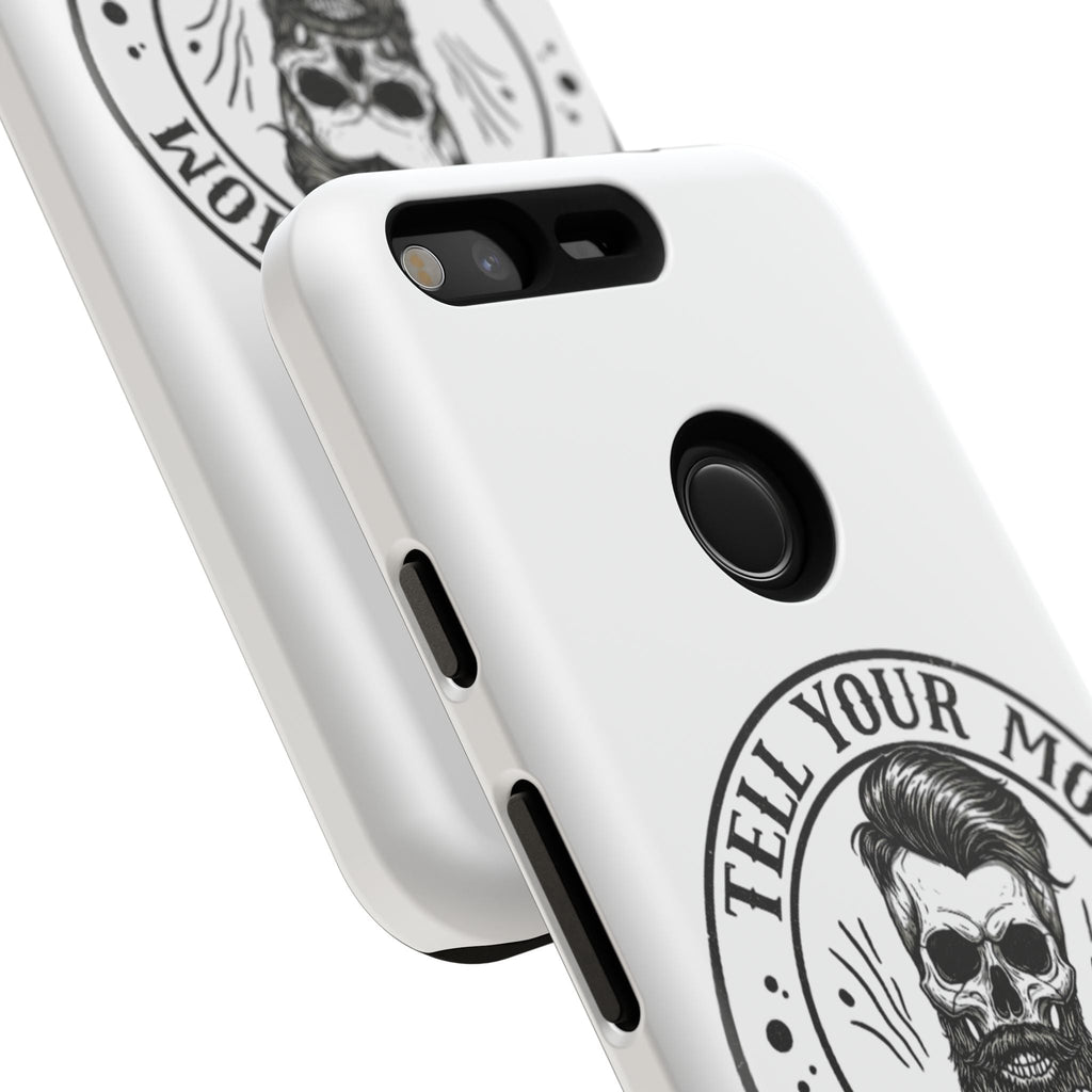 "Tell Your Mom I Said Hi" Skull Tough Phone Case