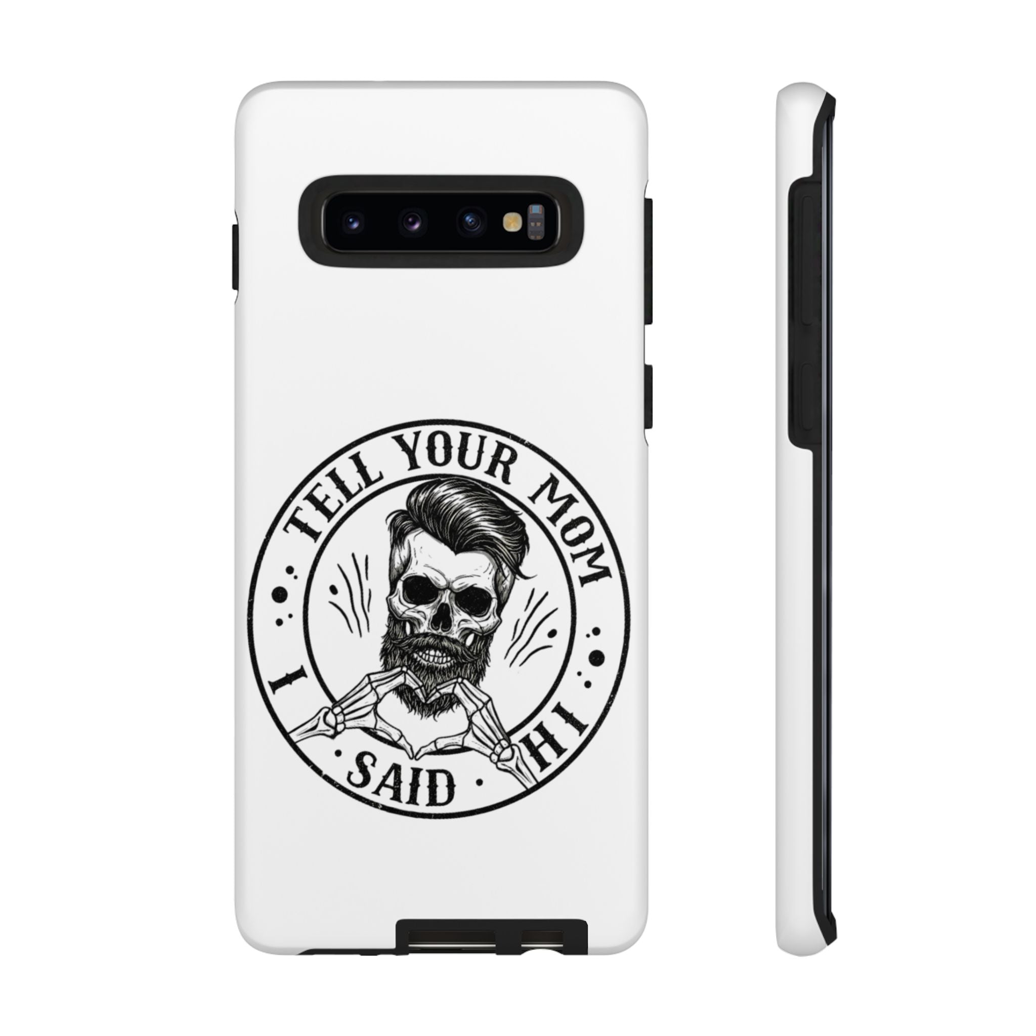 "Tell Your Mom I Said Hi" Skull Tough Phone Case