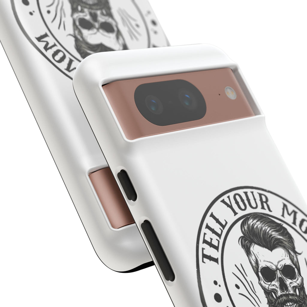 "Tell Your Mom I Said Hi" Skull Tough Phone Case