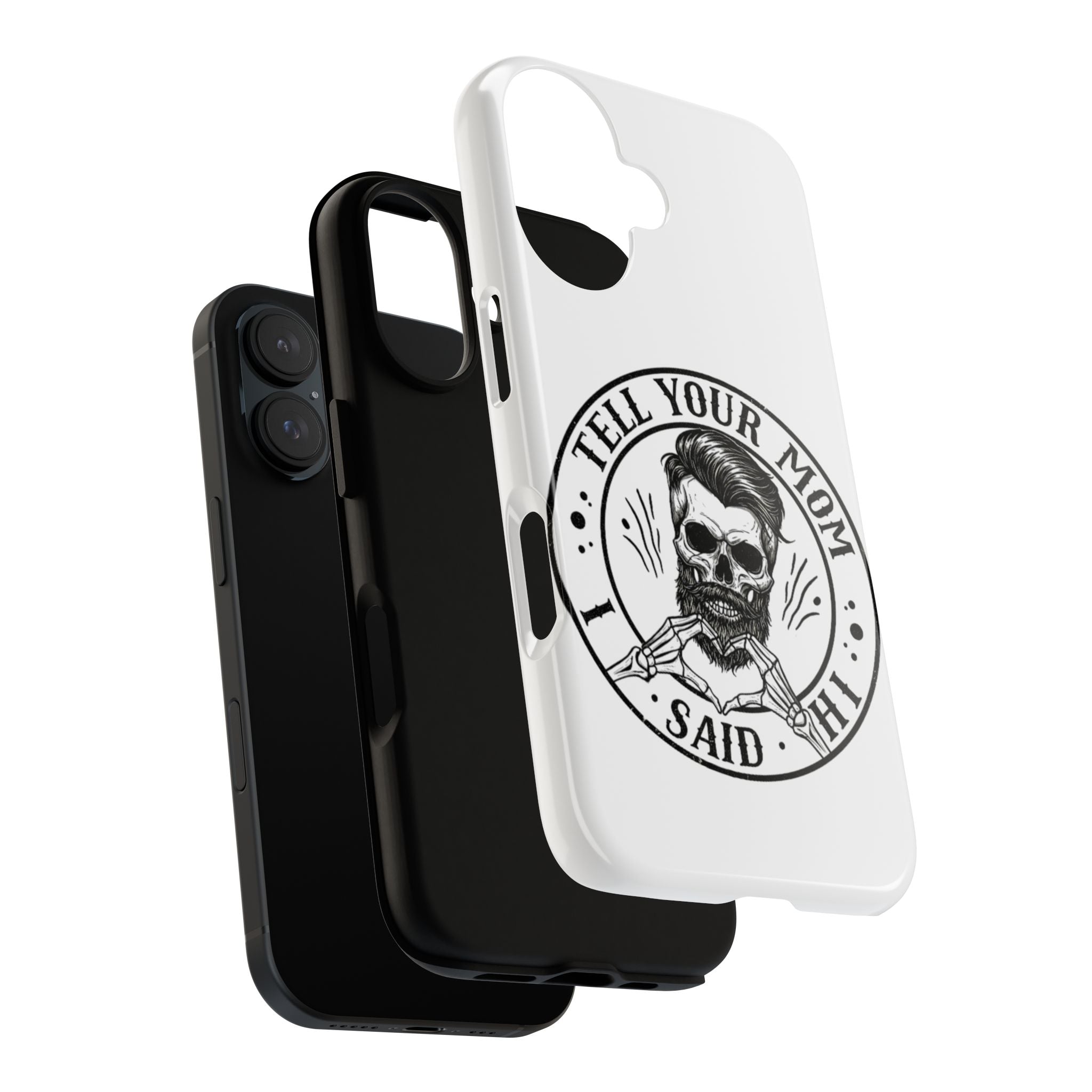 "Tell Your Mom I Said Hi" Skull Tough Phone Case