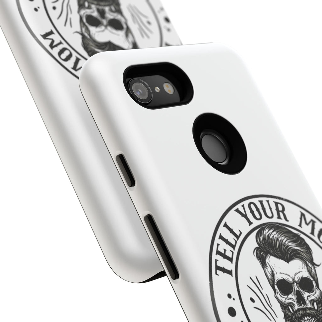 "Tell Your Mom I Said Hi" Skull Tough Phone Case