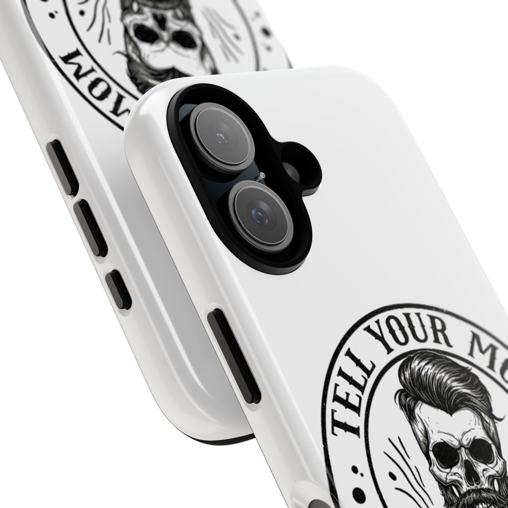 "Tell Your Mom I Said Hi" Skull Tough Phone Case