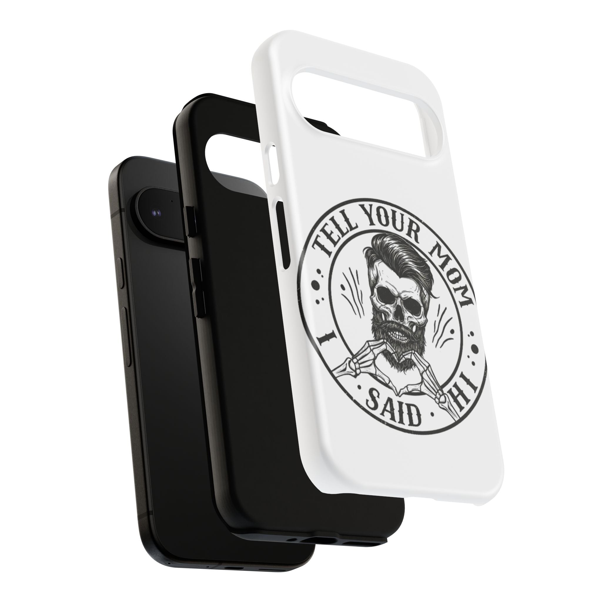 "Tell Your Mom I Said Hi" Skull Tough Phone Case