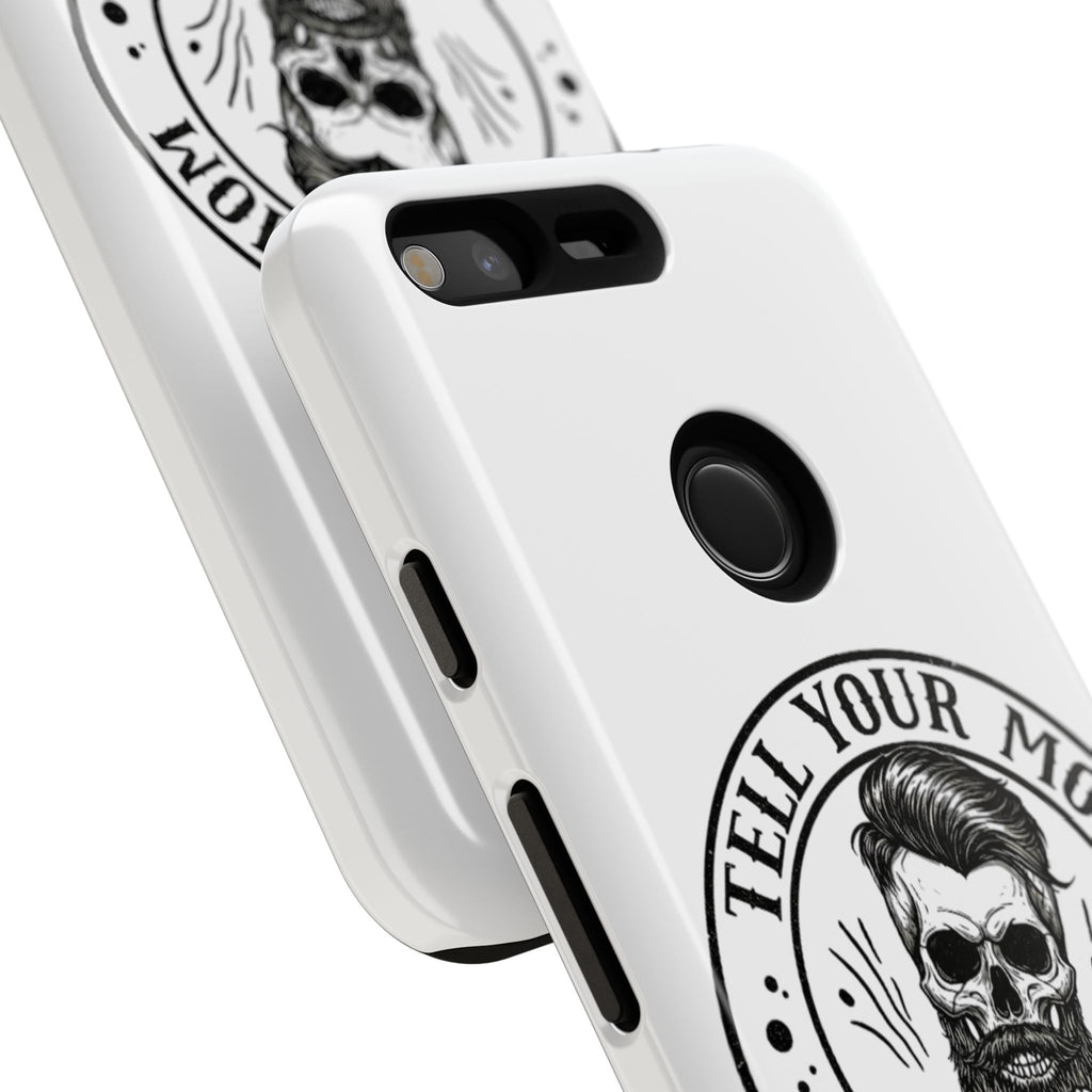 "Tell Your Mom I Said Hi" Skull Tough Phone Case