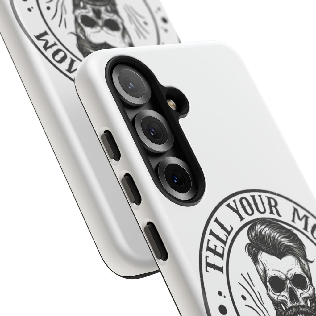 "Tell Your Mom I Said Hi" Skull Tough Phone Case