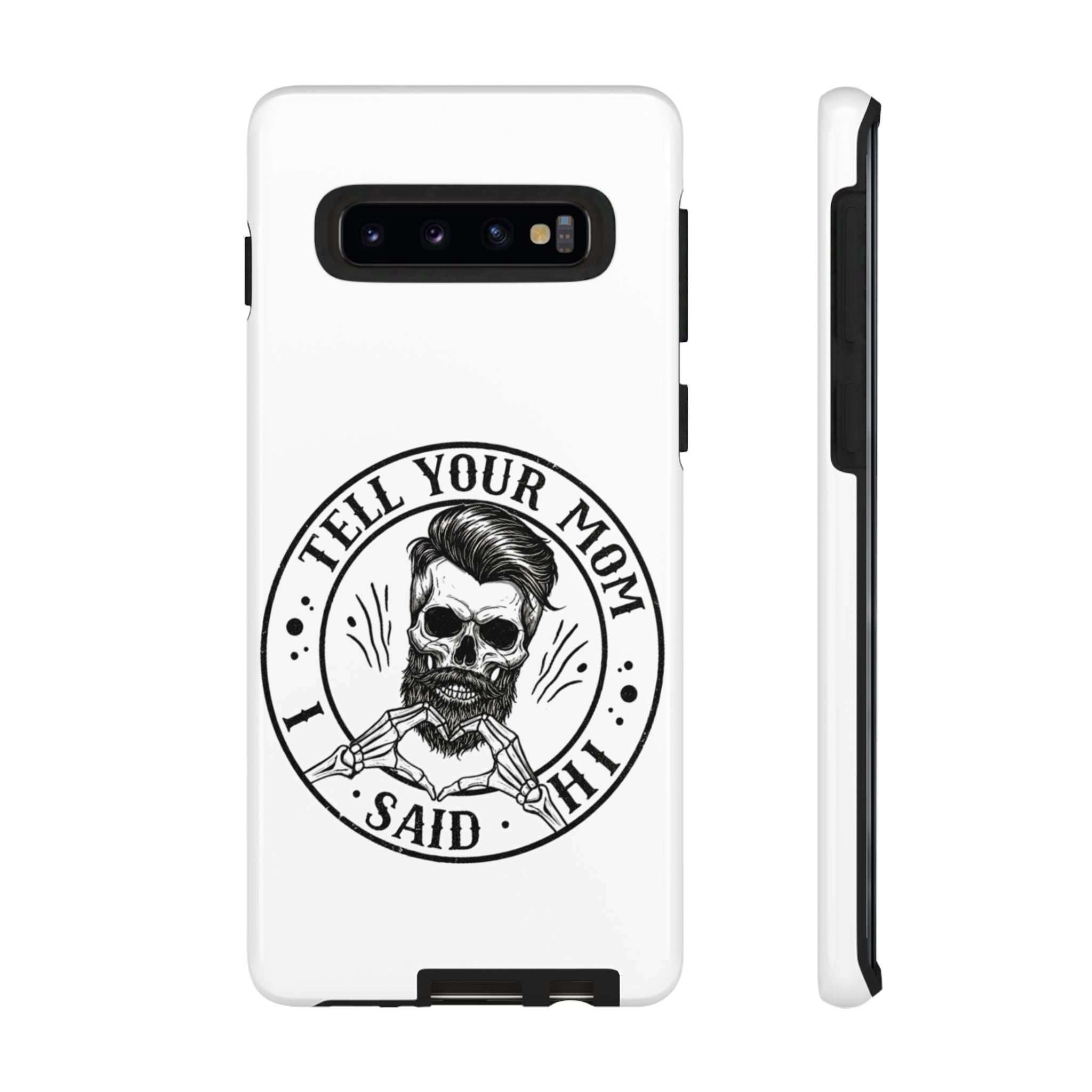 "Tell Your Mom I Said Hi" Skull Tough Phone Case