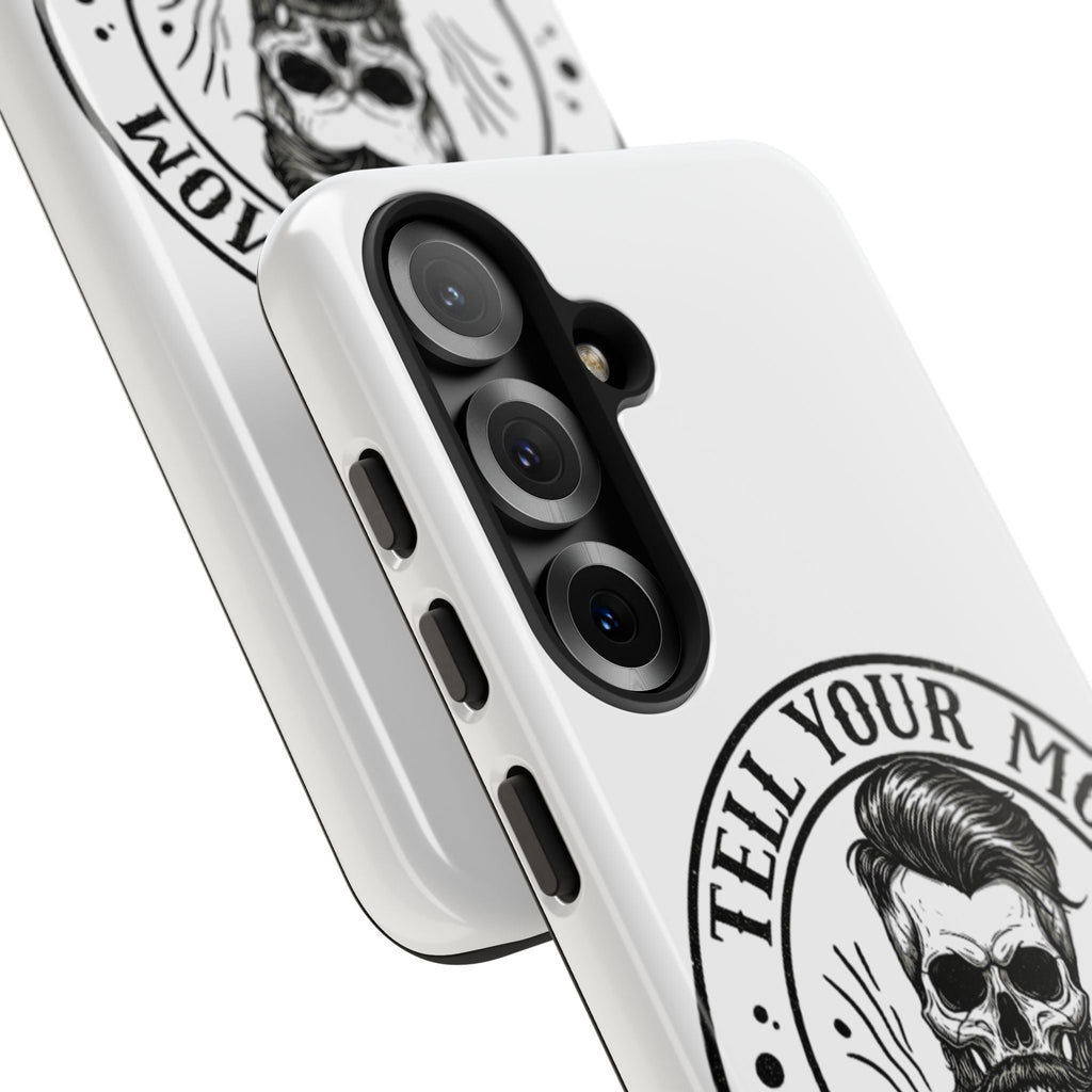 "Tell Your Mom I Said Hi" Skull Tough Phone Case