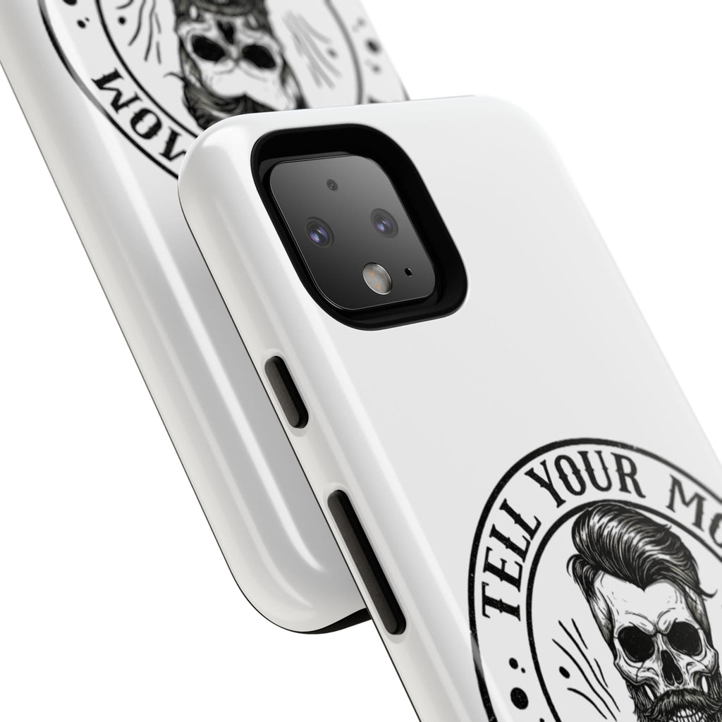"Tell Your Mom I Said Hi" Skull Tough Phone Case